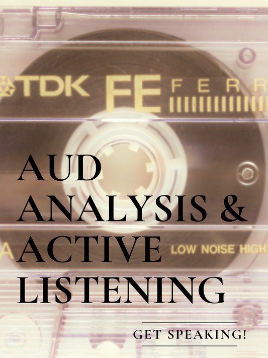 GET SPEAKING! AUD ANALYSIS + ACTIVE LISTENING